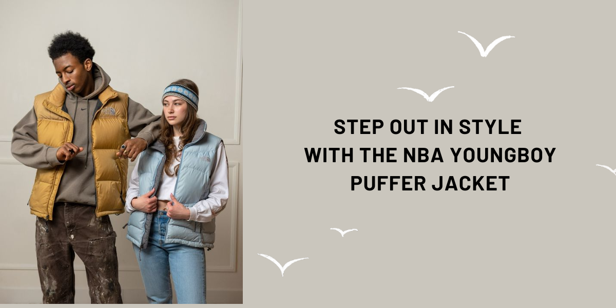Step Out In Style With The NBA YoungBoy Puffer Jacket
