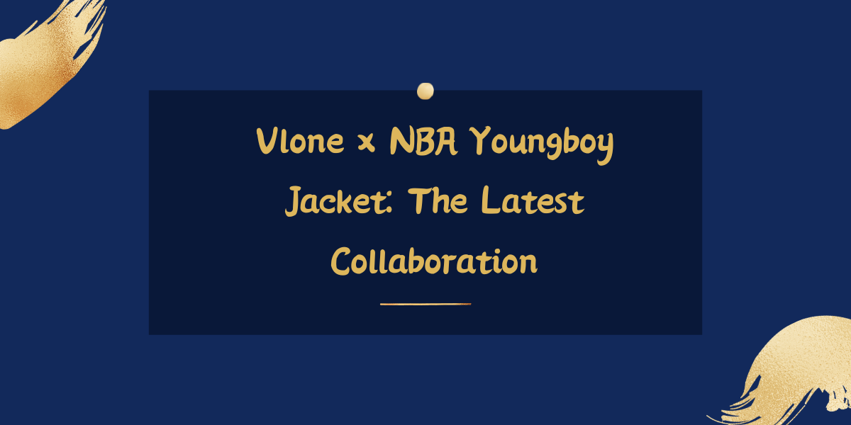 Vlone x NBA Youngboy Jacket The Latest Collaboration